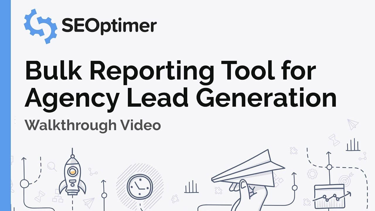 Bulk Reporting Tool Walkthrough for Agency Lead Generation - SEOptimer