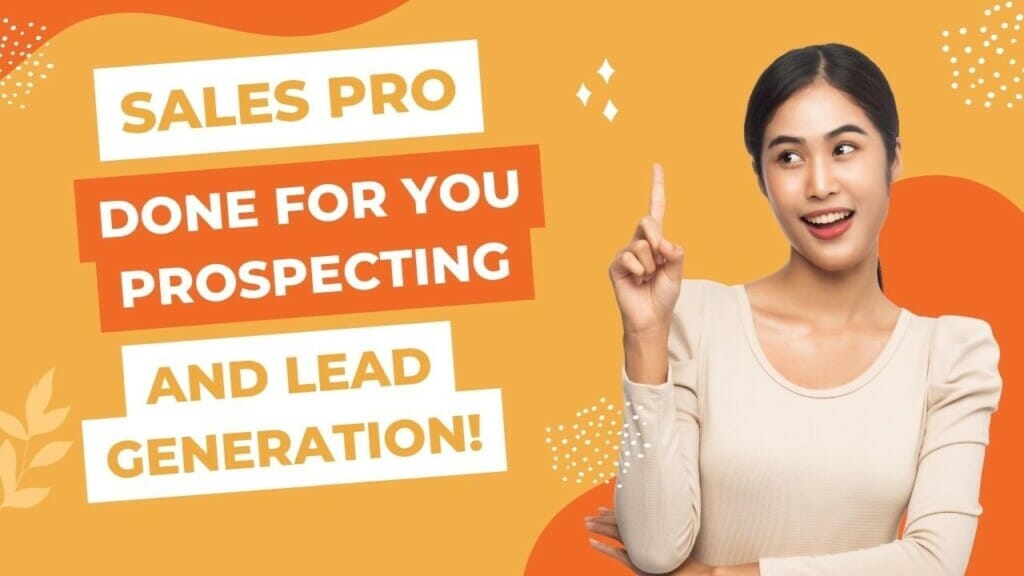 Sales Pro - Done For You Prospecting & Lead Generation (Special Discount Promo)