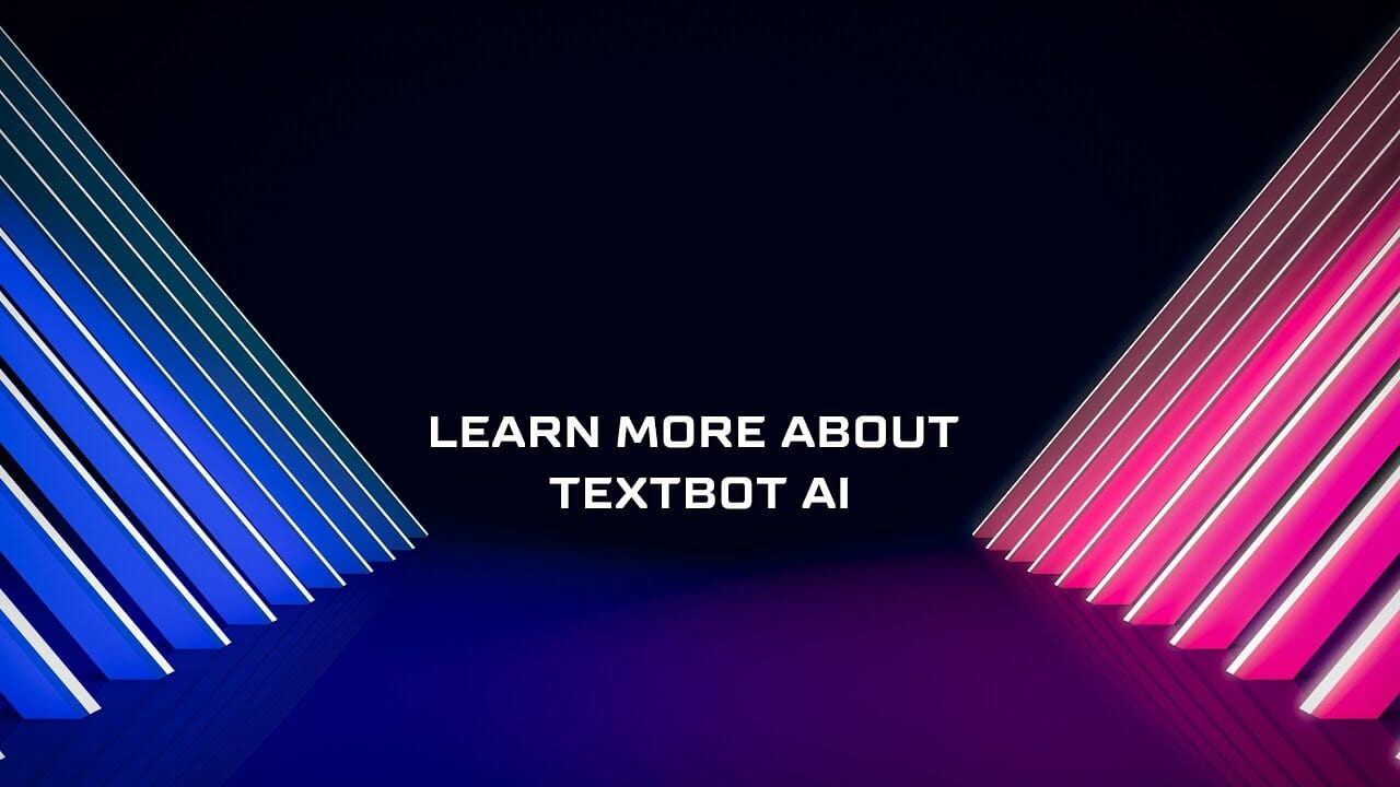Learn More about  Textbot AI
