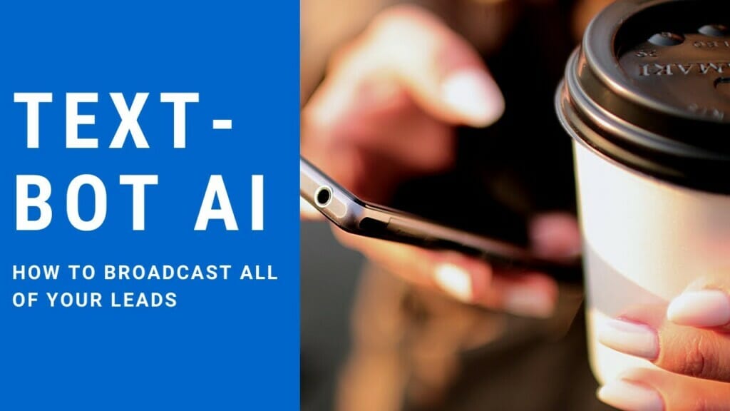 Textbot AI - How to send a text broadcast to all of your leads